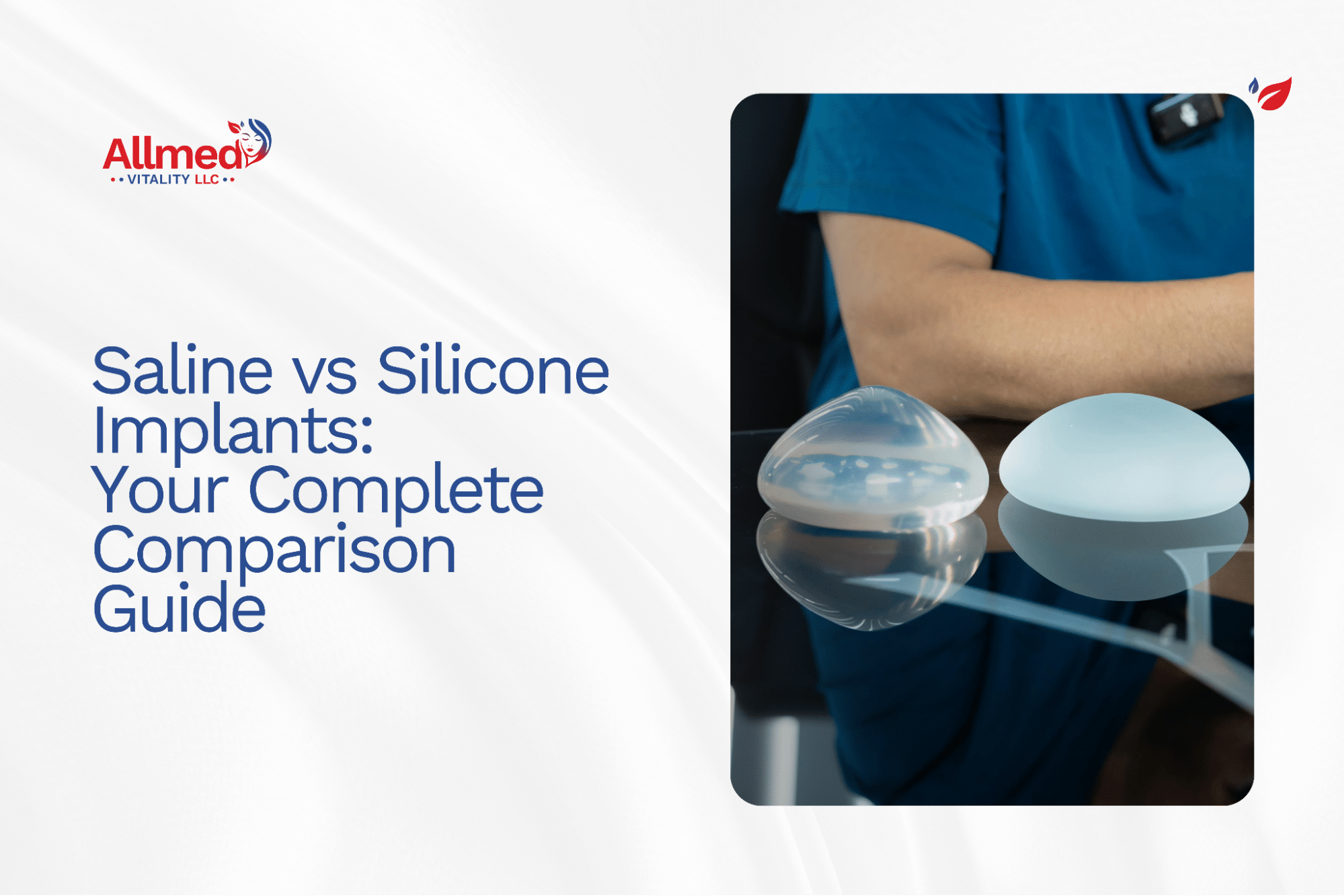 Saline vs Silicone Implants:  Your Complete Comparison Guide